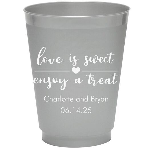 Love is Sweet Enjoy a Treat Colored Shatterproof Cups